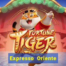 Expresso Oriente rota atual